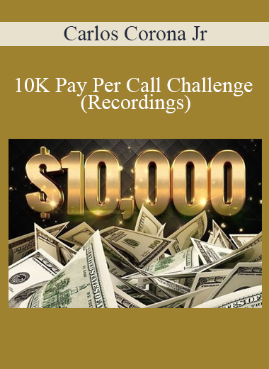Carlos Corona Jr - 10K Pay Per Call Challenge (Recordings)