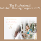 Anna Sayce - The Professional Intuitive Healing Program 2022