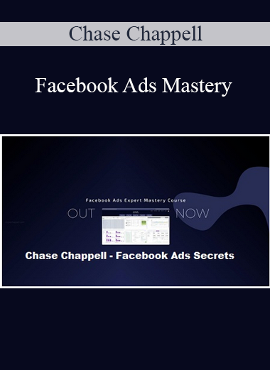 Chase Chappell - Facebook Ads Mastery
