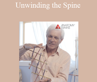 Tom Myers - Unwinding the Spine