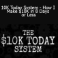 Duston McGroarty - 10K Today System - How I Make $10K in 8 Days or Less