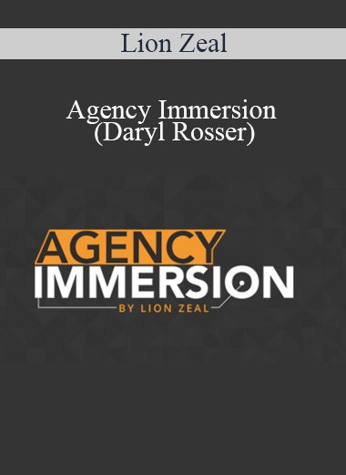 Lion Zeal - Agency Immersion (Daryl Rosser)