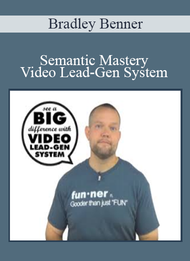 Bradley Benner - Semantic Mastery - Video Lead-Gen System