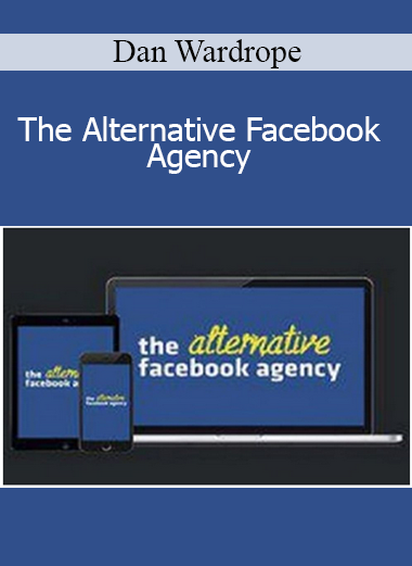 The Alternative Facebook Agency - Dan Wardrope