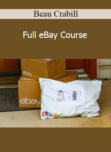 Full eBay Course - Beau Crabill