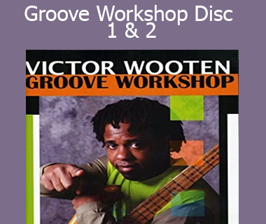 Victor Wooten - Groove Workshop Disc 1 & 2