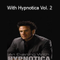 An Evening With Hypnotica Vol. 2