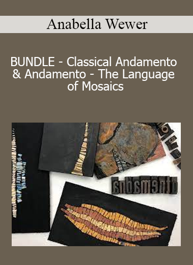 Anabella Wewer - BUNDLE - Classical Andamento & Andamento - The Language of Mosaics