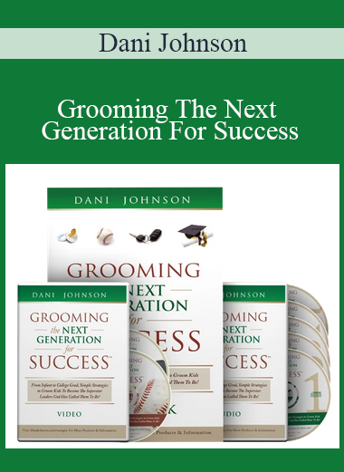 Dani Johnson - Grooming The Next Generation For Success