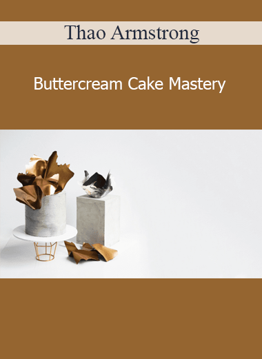 Thao Armstrong - Buttercream Cake Mastery