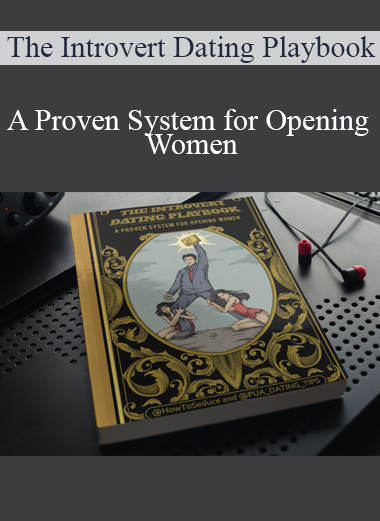 The Introvert Dating Playbook - A Proven System for Opening Women