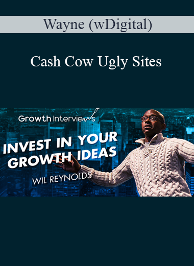 Wayne (wDigital) - Cash Cow Ugly Sites