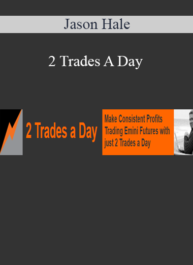 Jason Hale - 2 Trades A Day