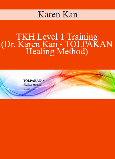 Karen Kan - TKH Level 1 Training (Dr. Karen Kan - TOLPAKAN Healing Method)