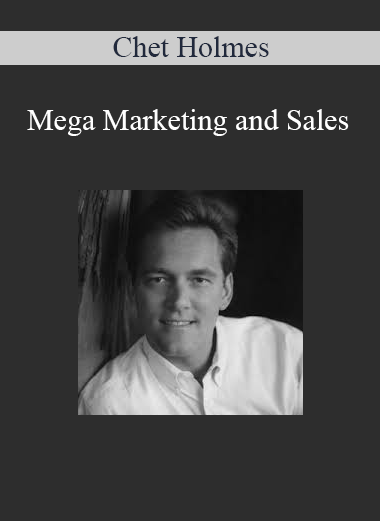 Chet Holmes - Mega Marketing and Sales