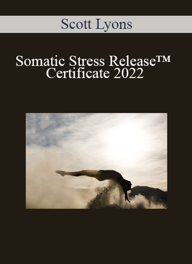 Scott Lyons - Somatic Stress Release™ Certificate 2022
