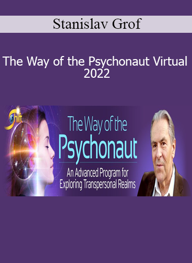 Stanislav Grof - The Way of the Psychonaut Virtual 2022