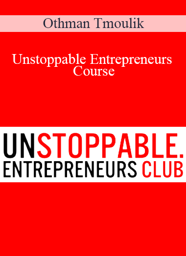 Othman Tmoulik - Unstoppable Entrepreneurs Course