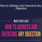 James Wedmore - How to Address and Overcome Any Objection