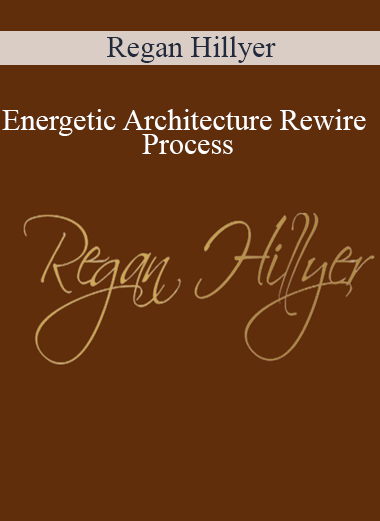 Regan Hillyer - Energetic Architecture Rewire Process