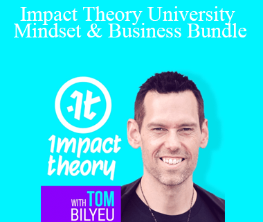Tom Bilyeu - Impact Theory University Mindset & Business Bundle