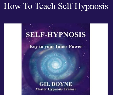 Gil Boyne - How To Teach Self Hypnosis