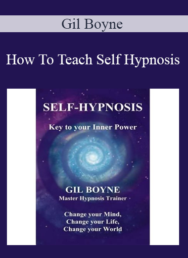 Gil Boyne - How To Teach Self Hypnosis