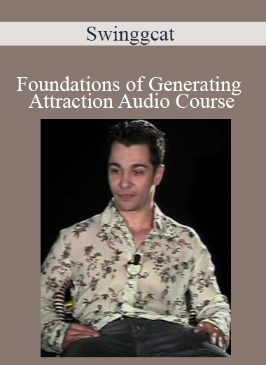 Swinggcat - Foundations of Generating Attraction Audio Course