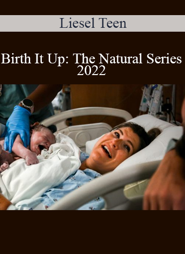 Liesel Teen - Birth It Up: The Natural Series 2022
