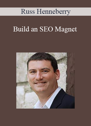Russ Henneberry - Build an SEO Magnet