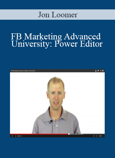 Jon Loomer - FB Marketing Advanced University: Power Editor