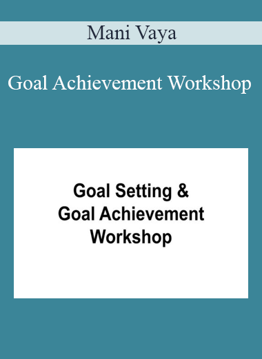 Mani Vaya - Goal Achievement Workshop