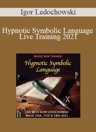 Igor Ledochowski - Hypnotic Symbolic Language Live Training 2021