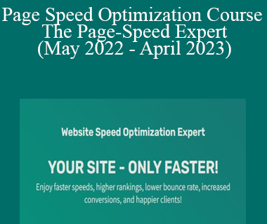 Shay Toder - Page Speed Optimization Course - The Page-Speed Expert (May 2022 - April 2023)