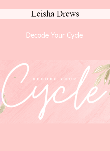 Leisha Drews - Decode Your Cycle