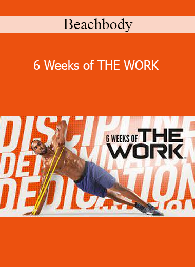 Beachbody - 6 Weeks of THE WORK