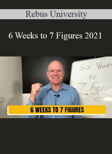 Rebus University - 6 Weeks to 7 Figures 2021