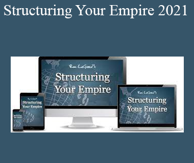 Ron LeGrand - Structuring Your Empire 2021