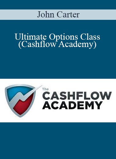 John Carter - Ultimate Options Class (Cashflow Academy)
