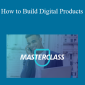 Product School Masterclass - How to Build Digital Products