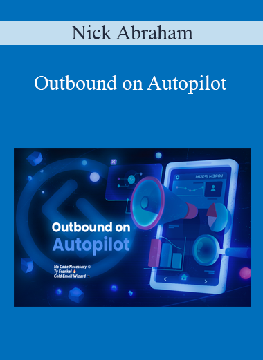 Nick Abraham - Outbound on Autopilot
