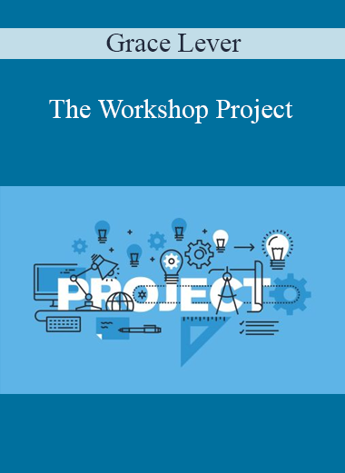 Grace Lever - The Workshop Project