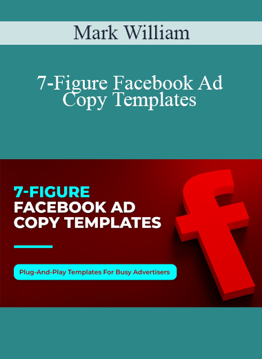 Mark William - 7-Figure Facebook Ad Copy Templates