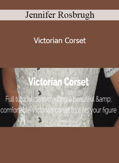 Jennifer Rosbrugh - Victorian Corset