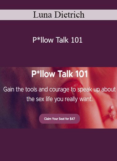 Luna Dietrich - P*llow Talk 101