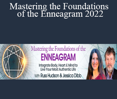 Russ Hudson & Jessica Dibb - Mastering the Foundations of the Enneagram 2022
