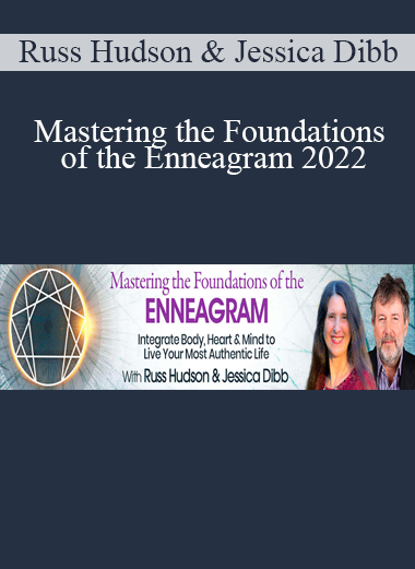 Russ Hudson & Jessica Dibb - Mastering the Foundations of the Enneagram 2022