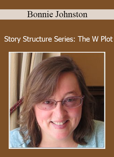 Bonnie Johnston - Story Structure Series: The W Plot