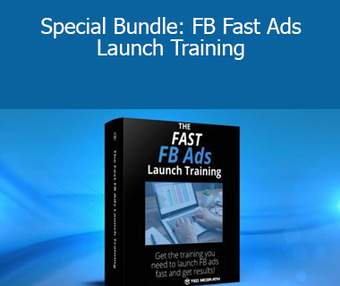 Ted McGrath - Special Bundle: FB Fast Ads Launch Training