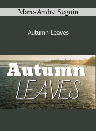 Marc-Andre Seguin - Autumn Leaves